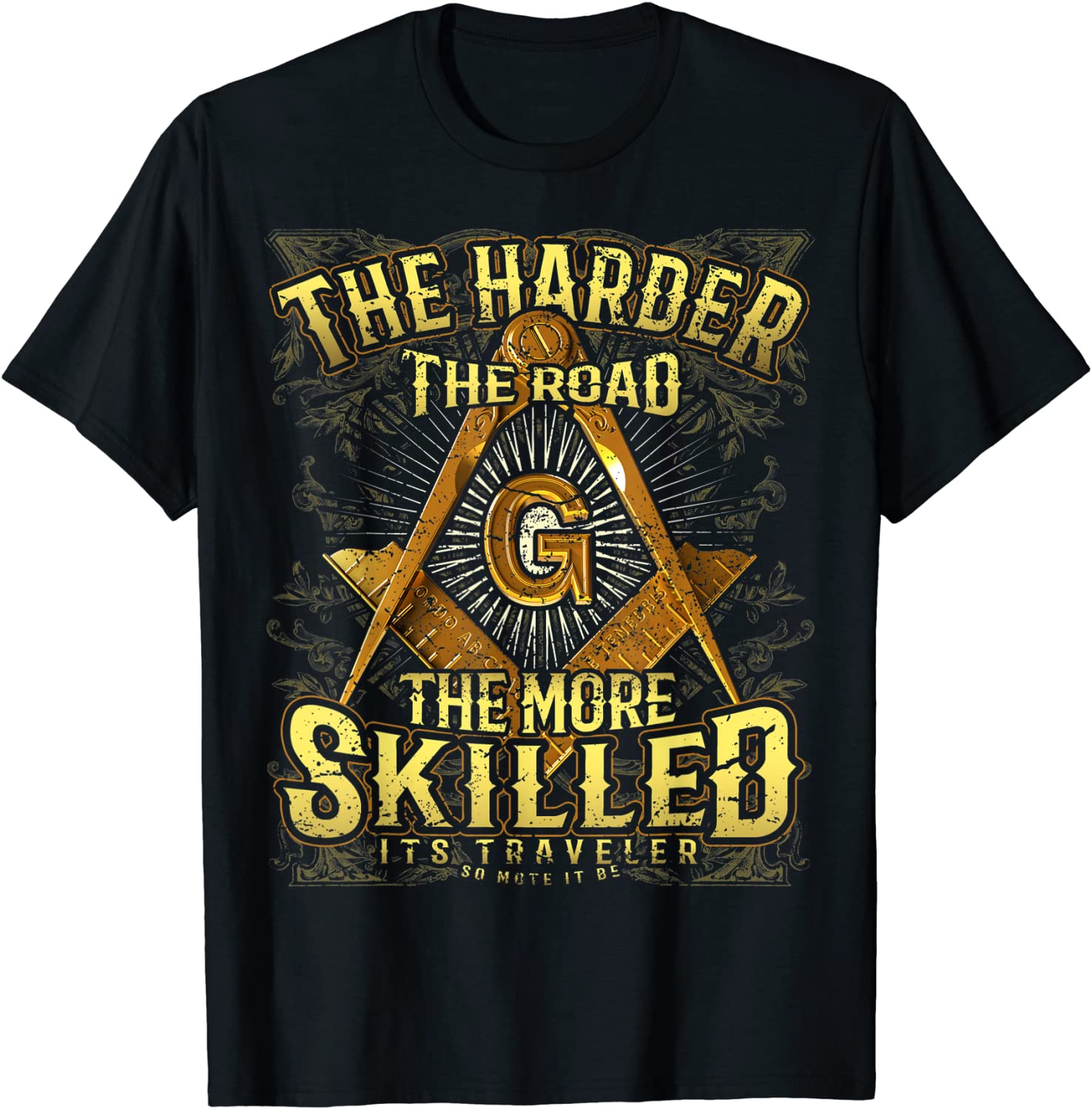 Masonic Harder Road Distressed Square Compass Freemason T-Shirt