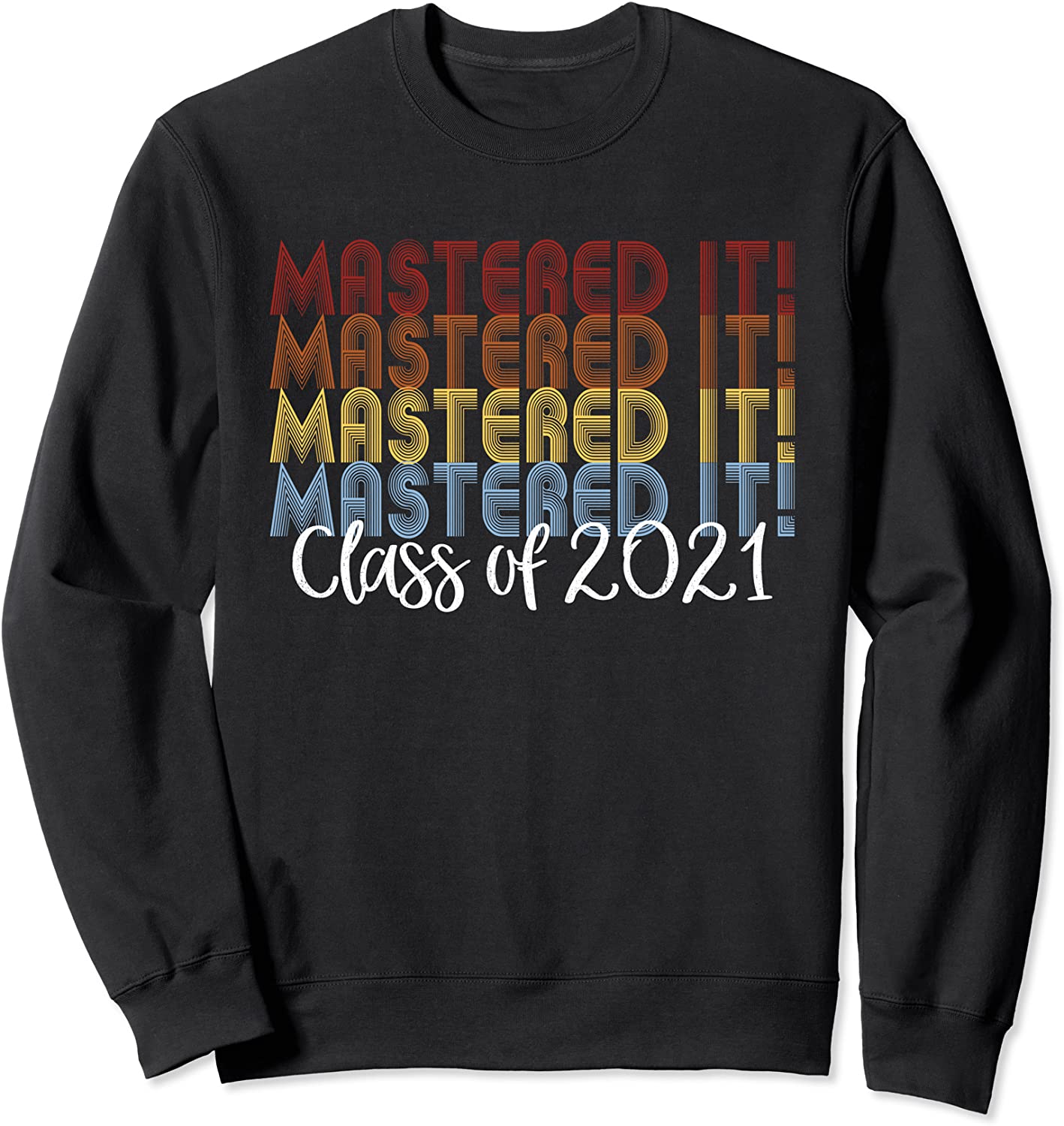 Mastered It 2021 Masters Degree Graduation Sweatshirt