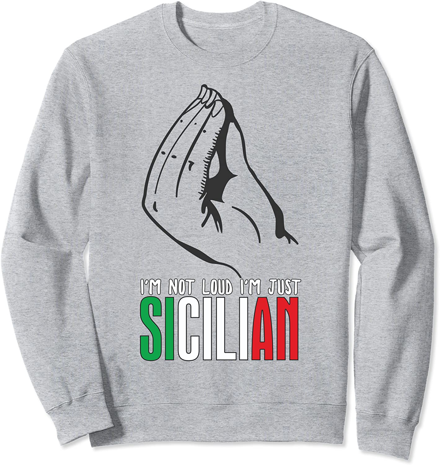 Sicilia Italy Funny Sicilian Quote Sicily Souvenir Gift Sweatshirt