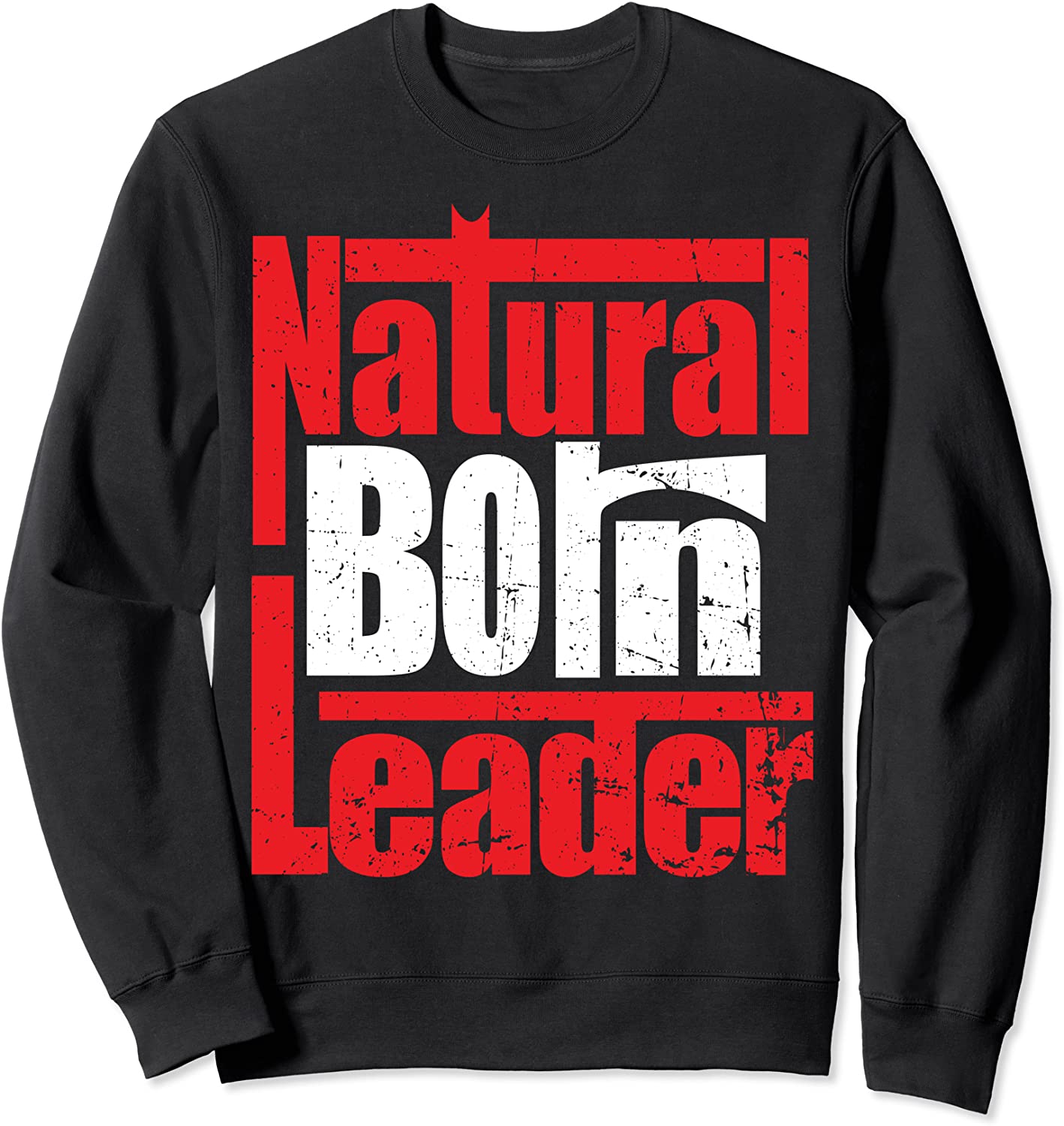 Urban hip hop Natural Born Leader Sweatshirt
