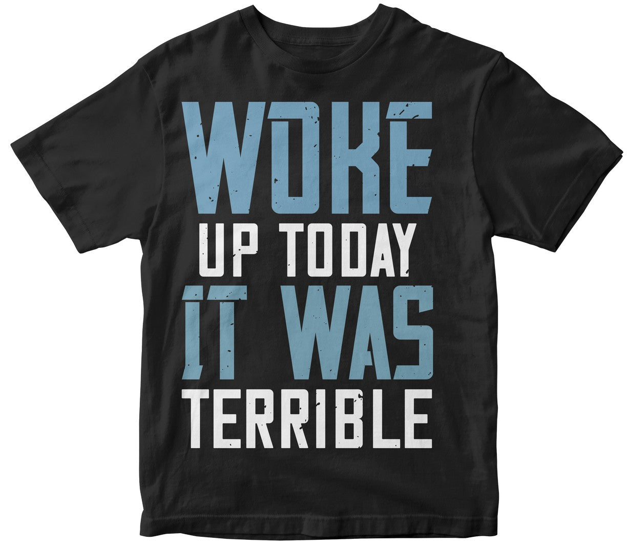 Woke Up Today. It Was Terrible