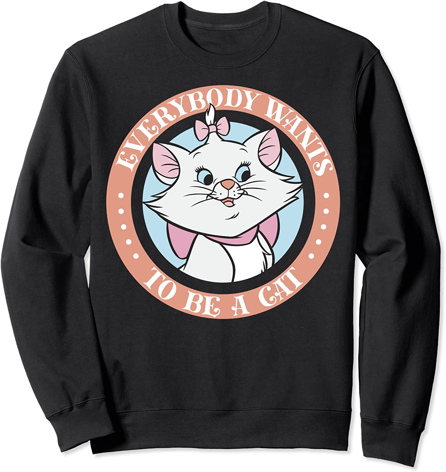 Disney The Aristocats Marie Everyone Wants To Be A Cat Sweatshirt