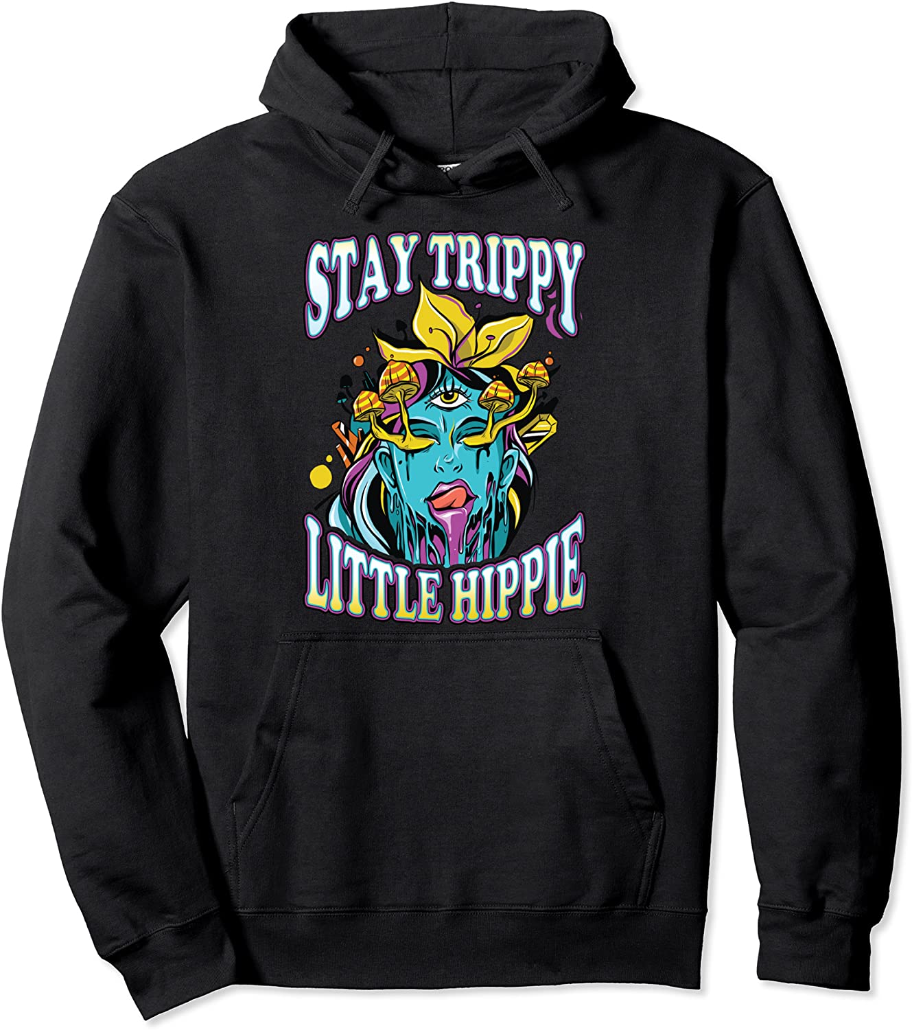 Stay Trippy Little Hippie Mushrooms Melting Face Third Eye Pullover Hoodie