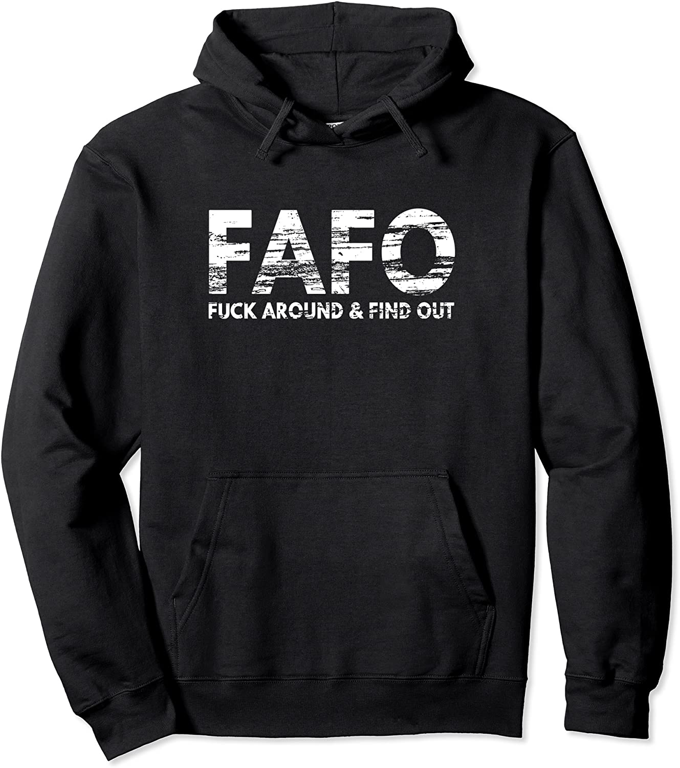 FAFO Fuck Around Find Out Quote Saying Slogan Pullover Hoodie