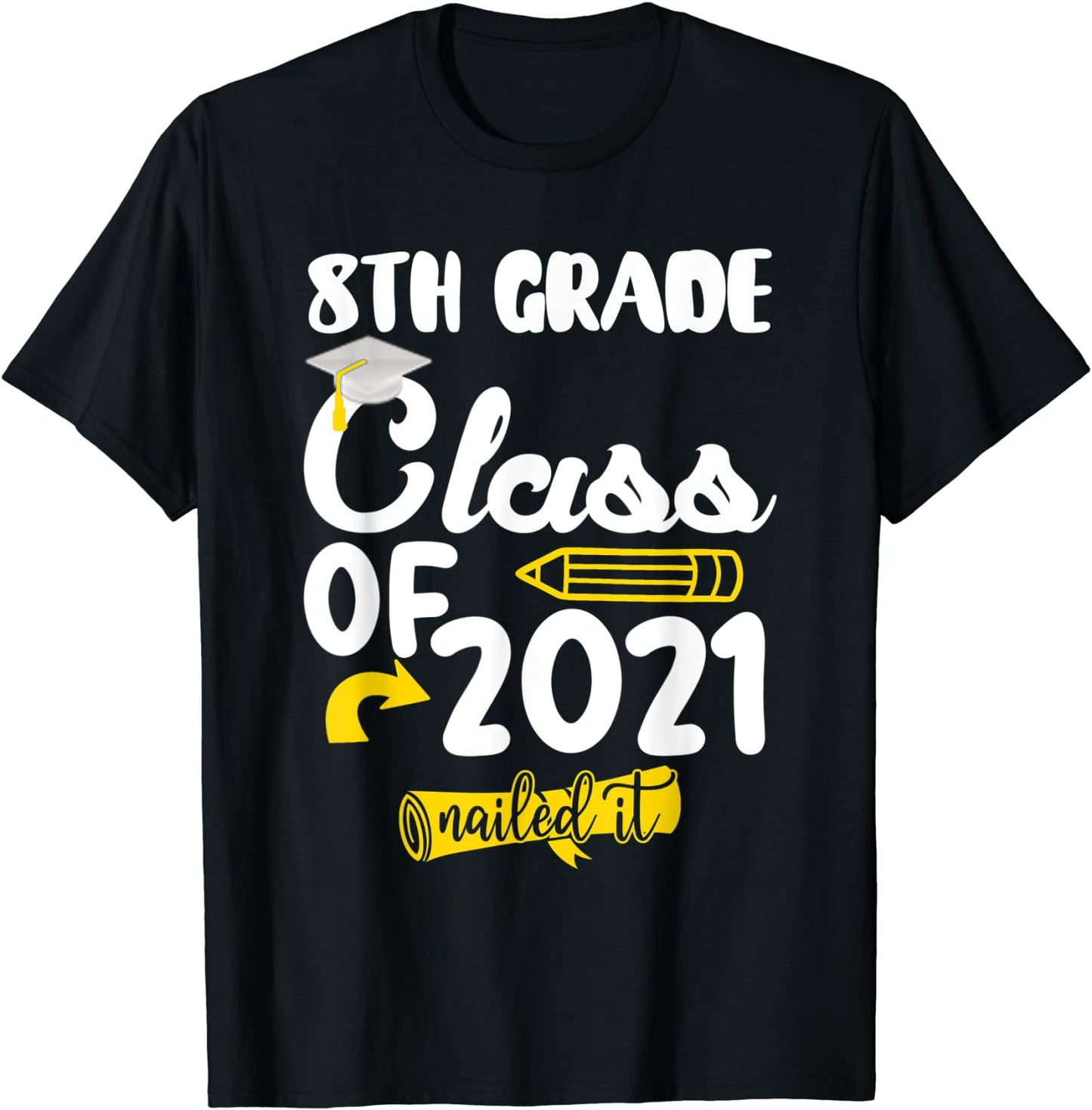 Students Graduation 8th Grade Class of 2021 Nailed It T-Shirt