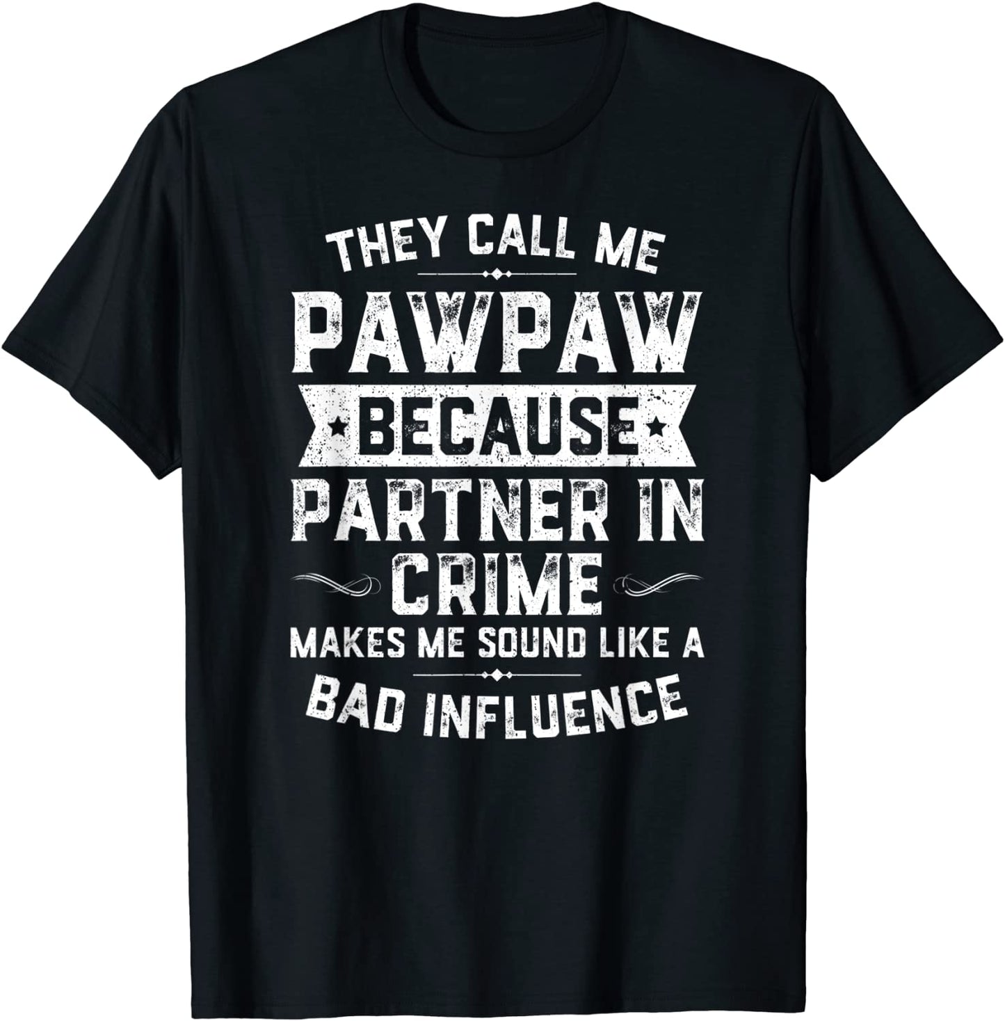 Mens Fathers Day They Call Me Pawpaw Because Partner In Crime T-Shirt