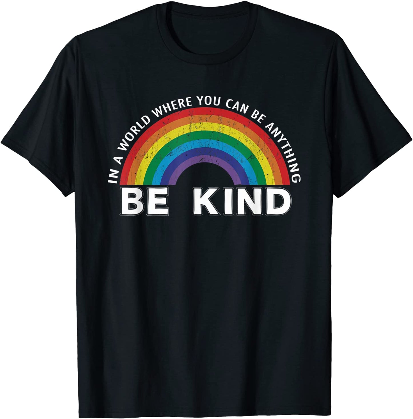 In A World Where You Can Be Anything Be Kind Gay Pride LGBT T-Shirt