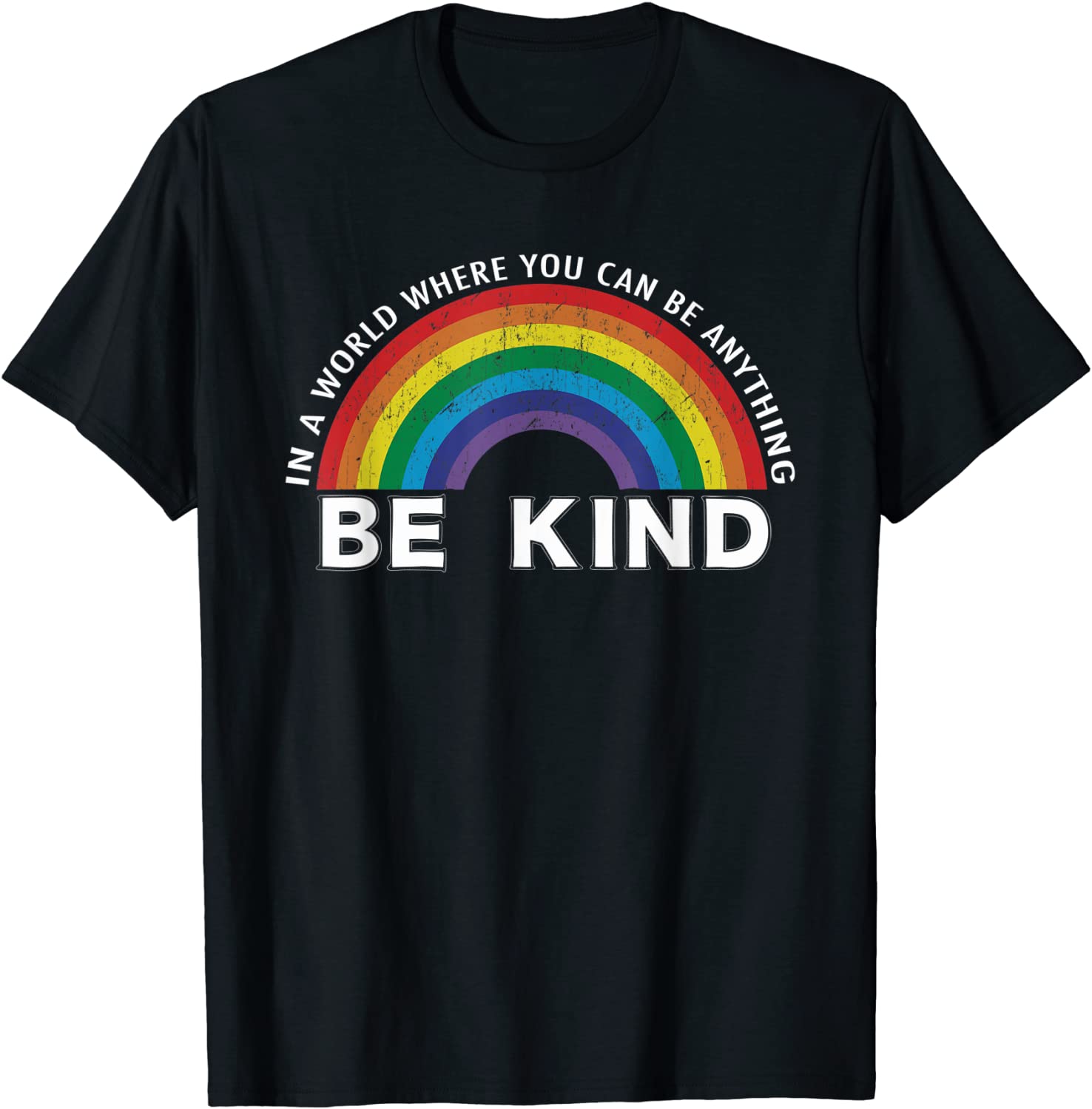 In A World Where You Can Be Anything Be Kind Gay Pride LGBT T-Shirt