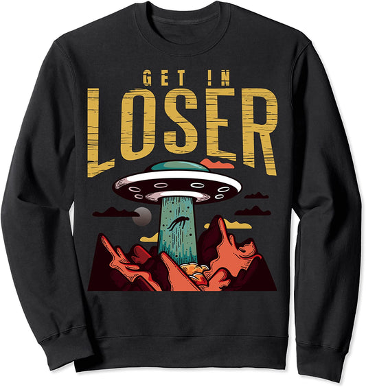 Alien - Get In Loser - Funny Ufo Abduction Retro Vintage Sweatshirt