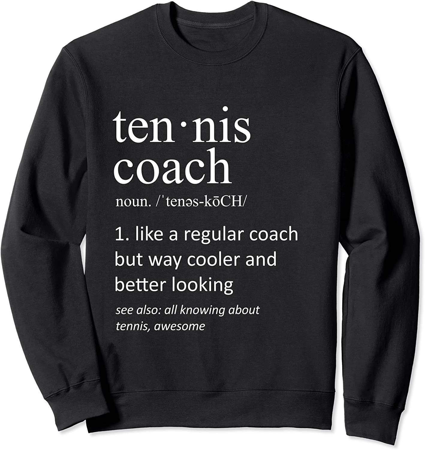 Tennis Coach Funny Dictionary Definition Coaches Sweatshirt
