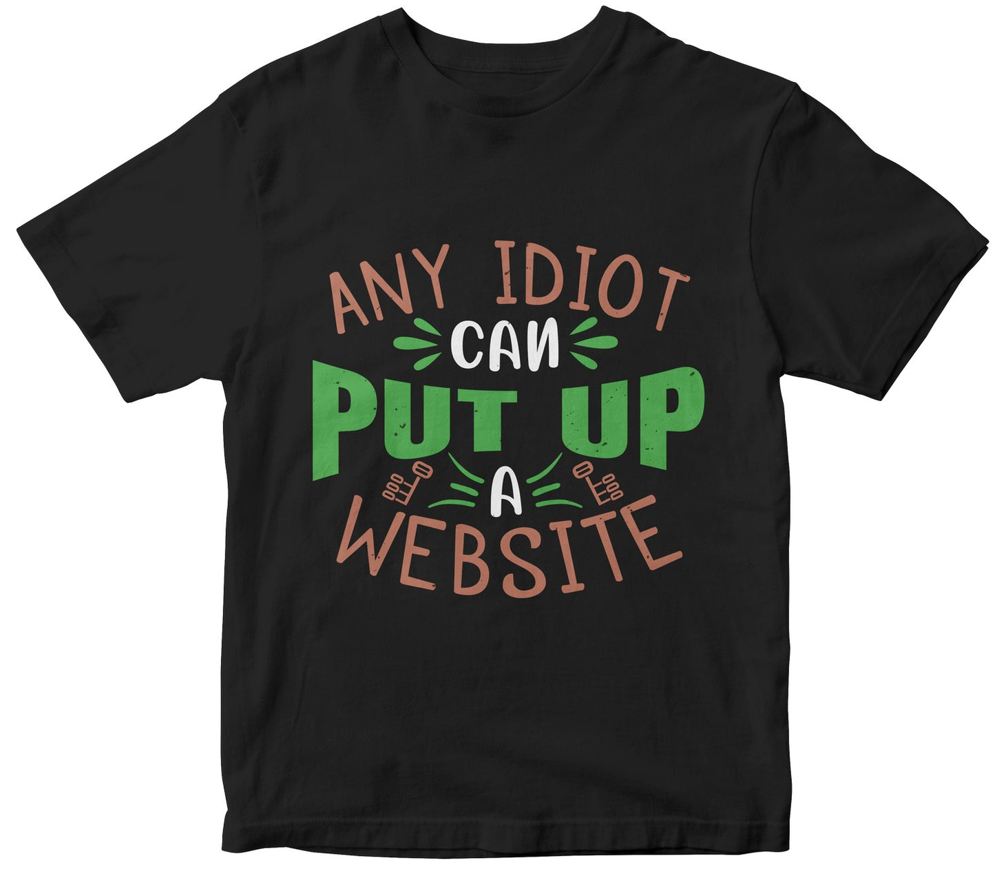 Any Idiot Can Put Up A Website