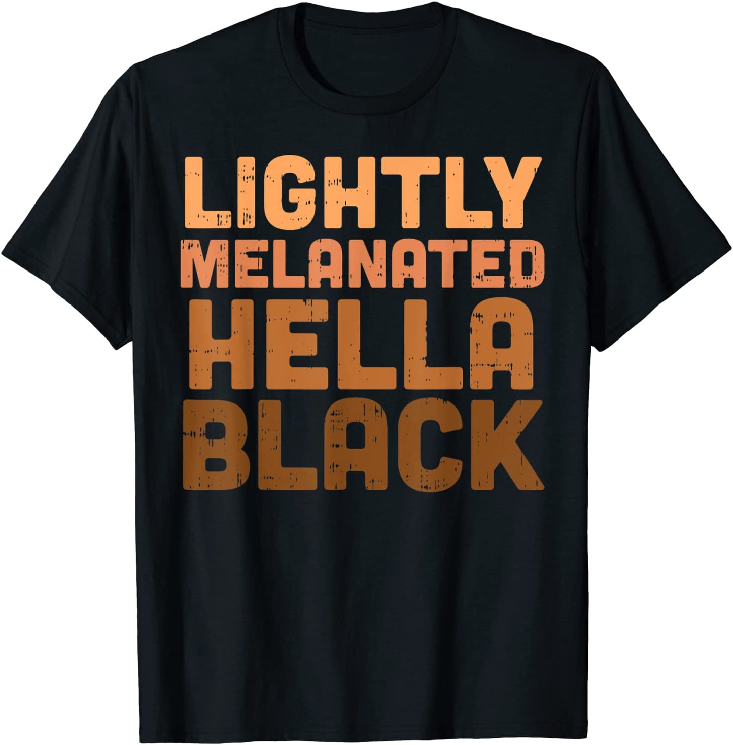 Lightly Melanated Hella Black History Melanin African Pride T-Shirt
