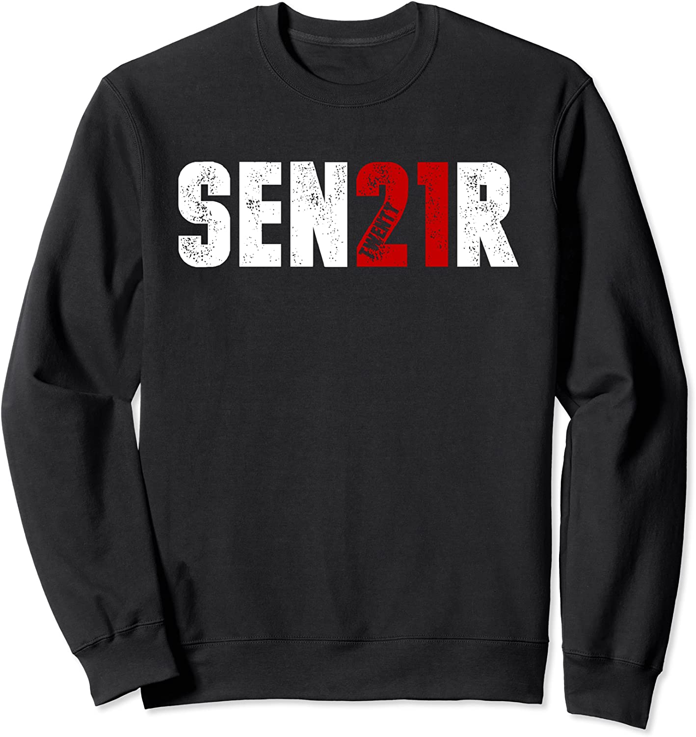 SEN21R Funny Senior Class Of 2021 Graduation Humor Gift Sweatshirt