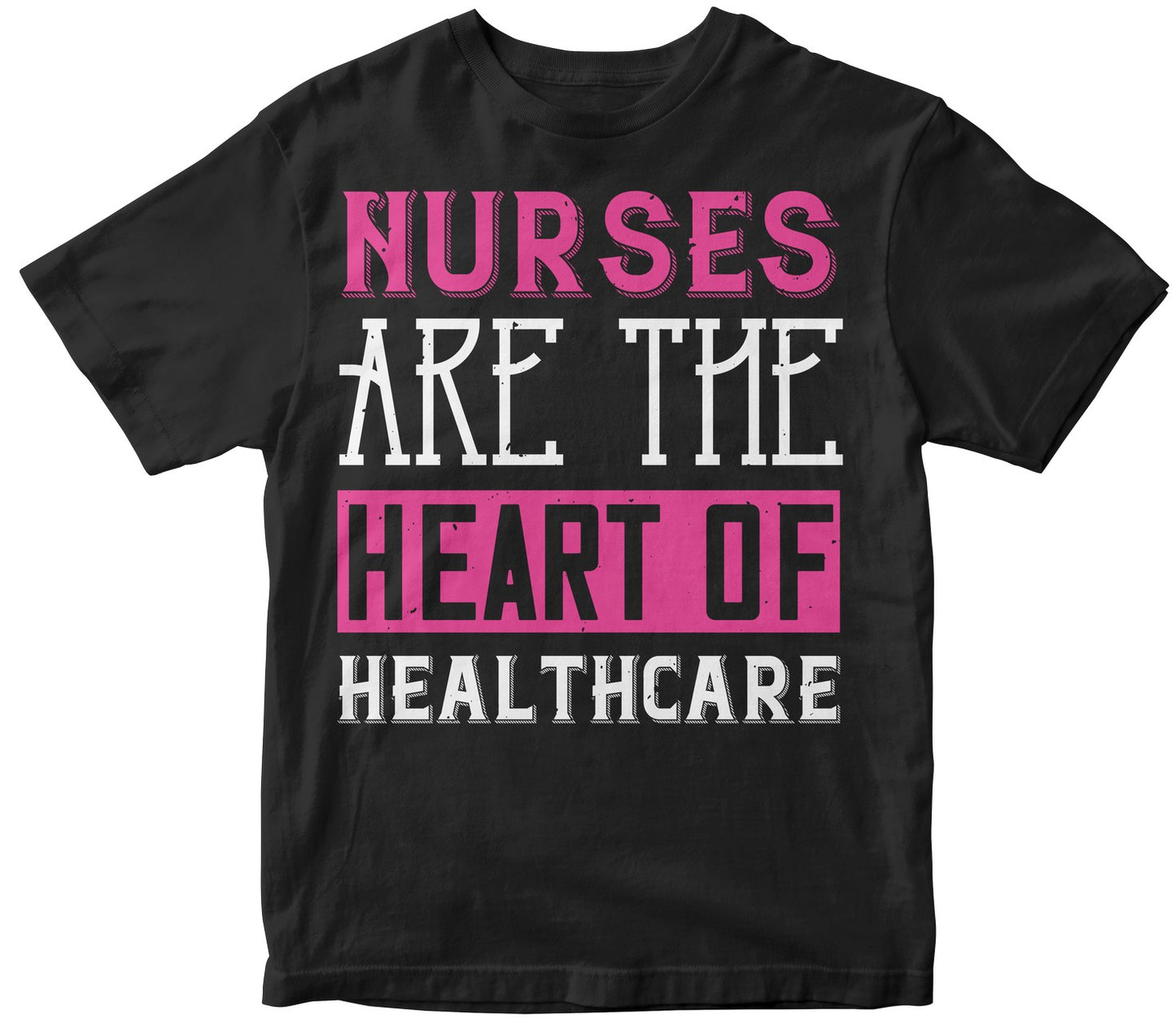 Nurses Are The Heart Of Healthcare Collection