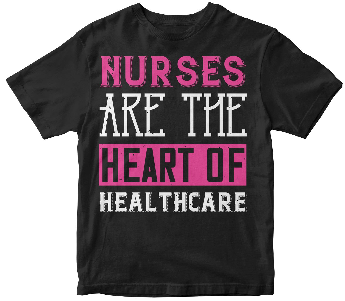 Nurses Are The Heart Of Healthcare Collection