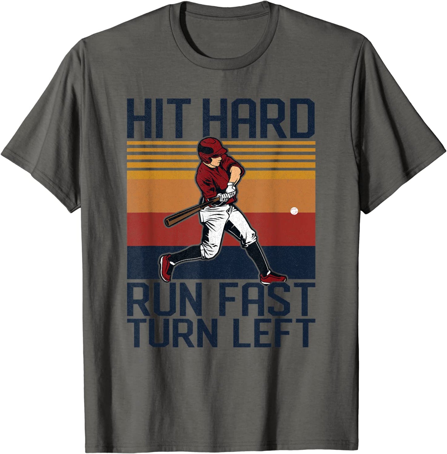 Baseball Player Sports Saying Hit Hard Run Fast Turn Left T-Shirt