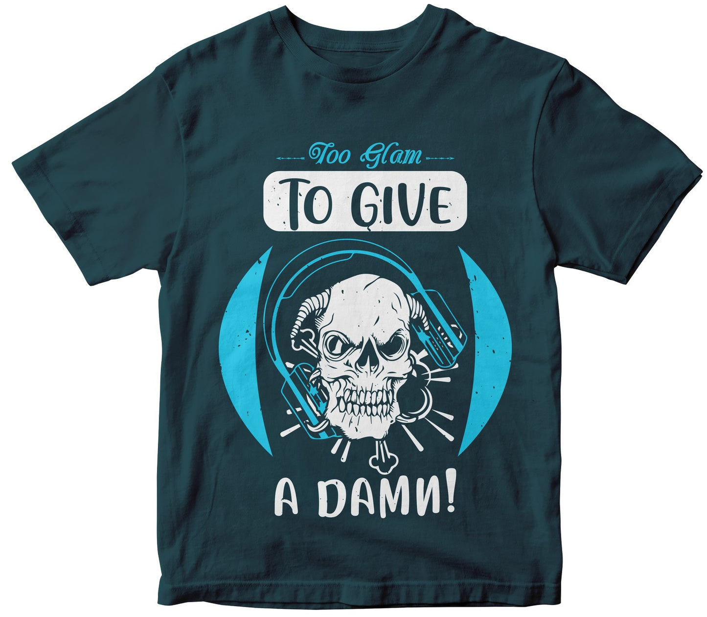 Too Glam To Give A Damn!