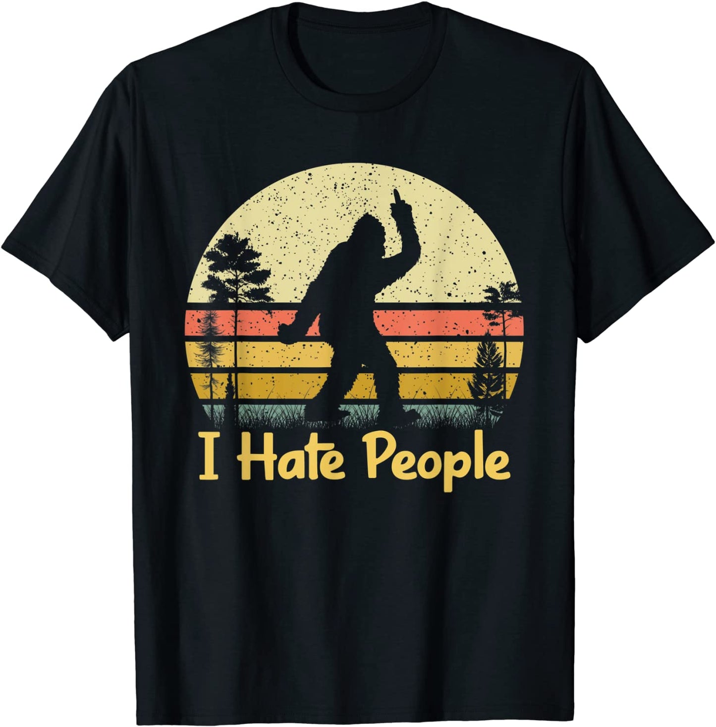 Retro Camping Bigfoot Sasquatch Middle Finger I Hate People T-Shirt