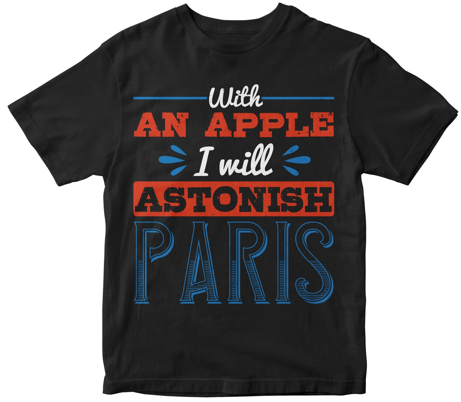 With An Apple I Will Astonish Paris