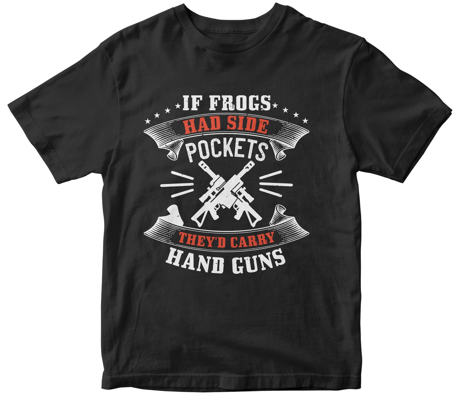 If Frogs Had Side Pockets, They'D Carry Hand Guns