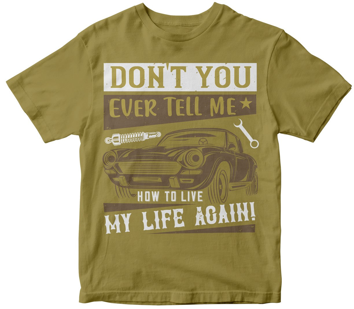 Don'T You Ever Tell Me How To Live My Life Again! New Style
