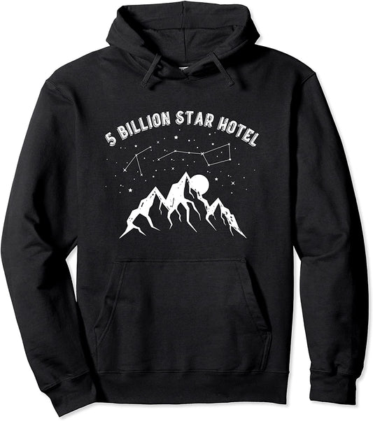 5 Billion Star Hotel - Camping Hiking National Park Hoodie