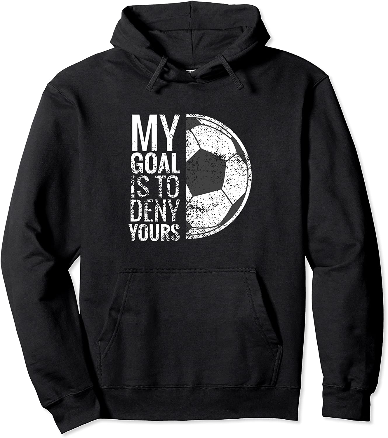 My Goal Is To Deny Yours Soccer Goalie for Girls Pullover Hoodie