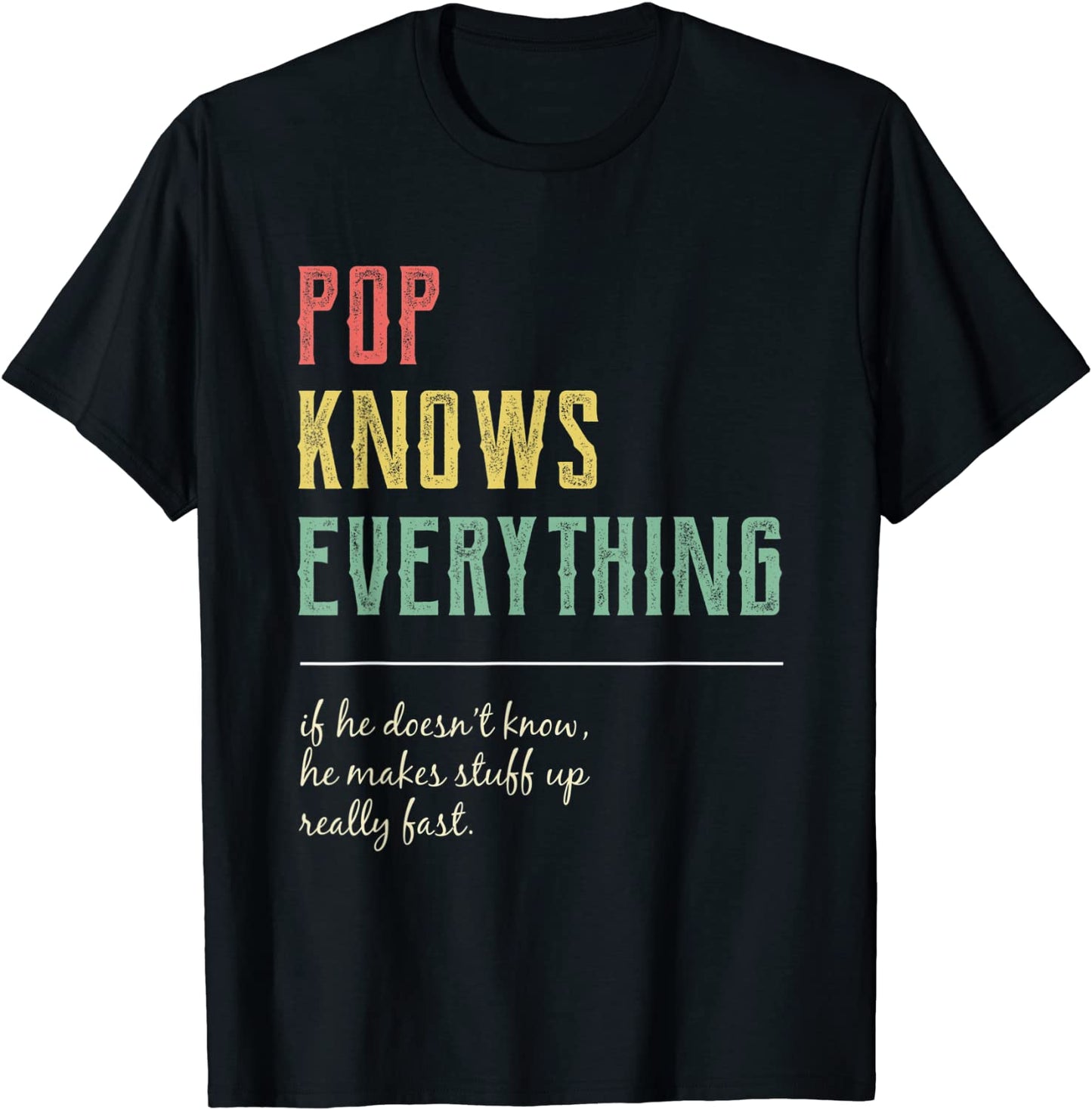 Funny Pop Shirt for Grandpa Pop Knows Everything T-Shirt