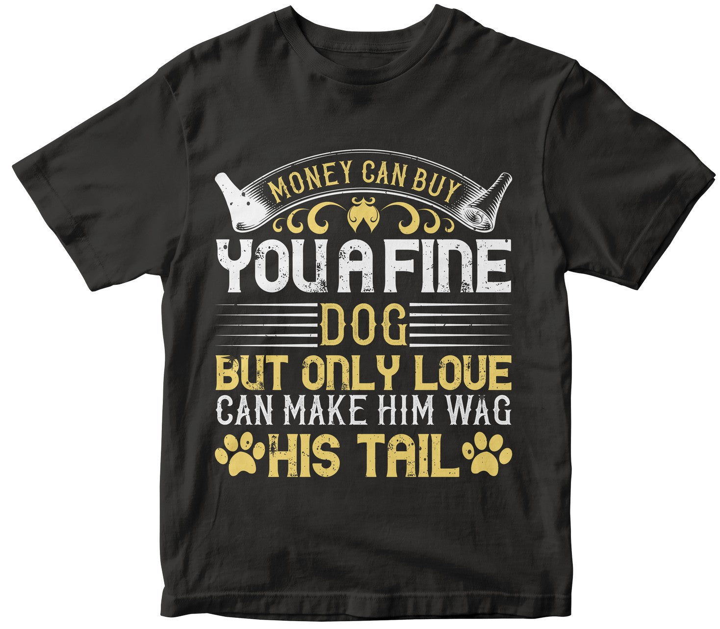 Money Can Buy You A Fine Dog, But Only Love Can Make Him Wag His Tail