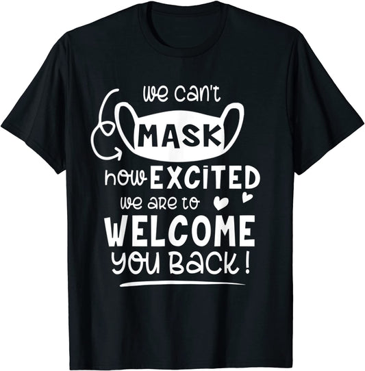 Cant Mask Excited Back To School Teacher 1st Day Of School T-Shirt