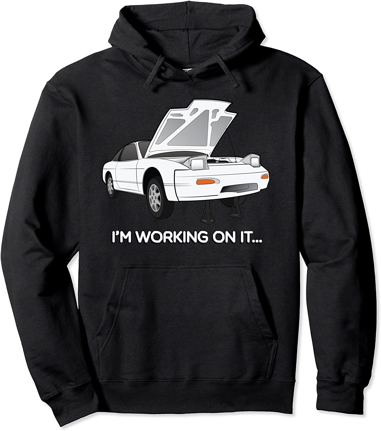 240sx S13 Hatch Im Working On It Graphic Pullover Hoodie