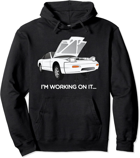 240sx S13 Hatch Im Working On It Graphic Pullover Hoodie