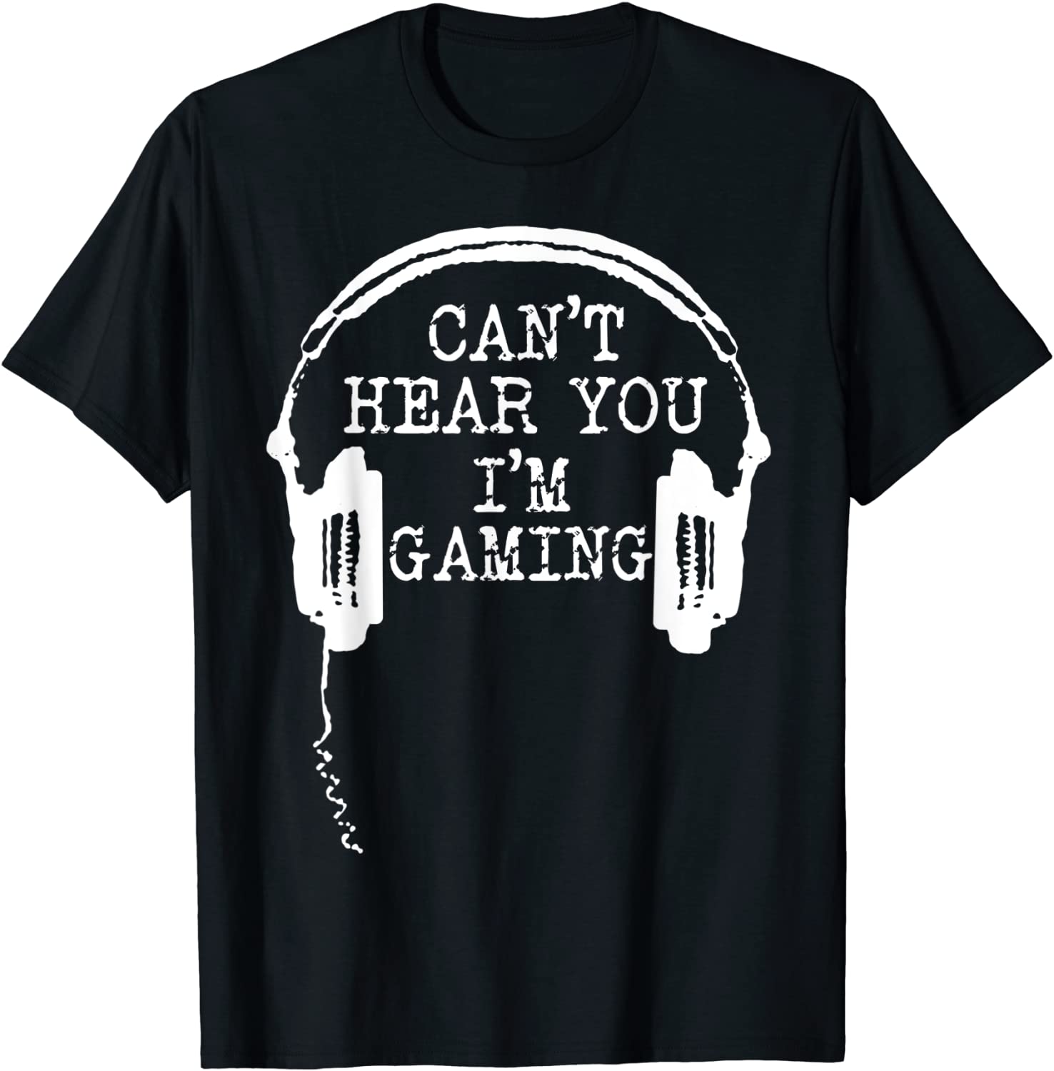 Funny Gamer Gift Headset Cant Hear You Im Gaming T-Shirt