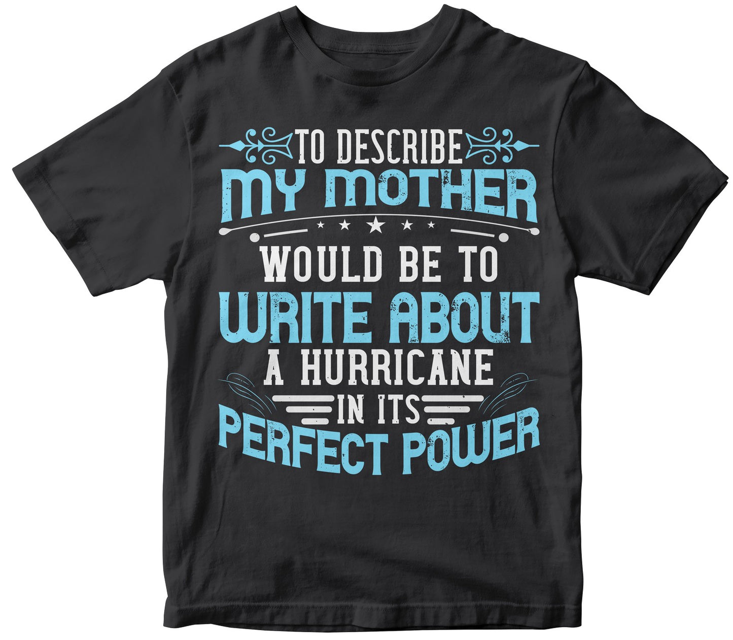 To Describe My Mother Would Be To Write About A Hurricane In Its Perfect Power