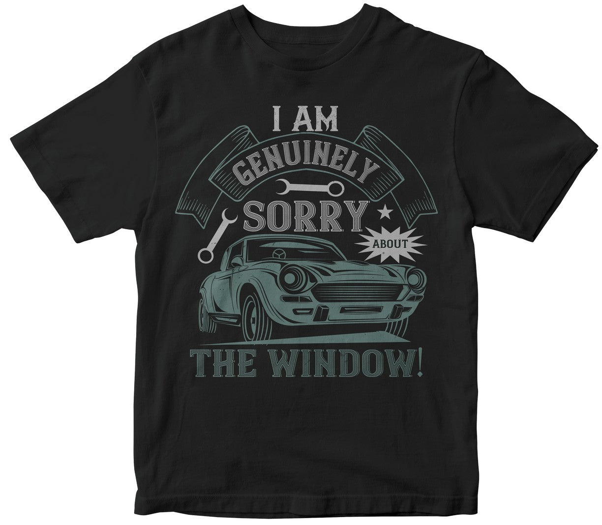 Shirt I Am Genuinely Sorry About The Window!