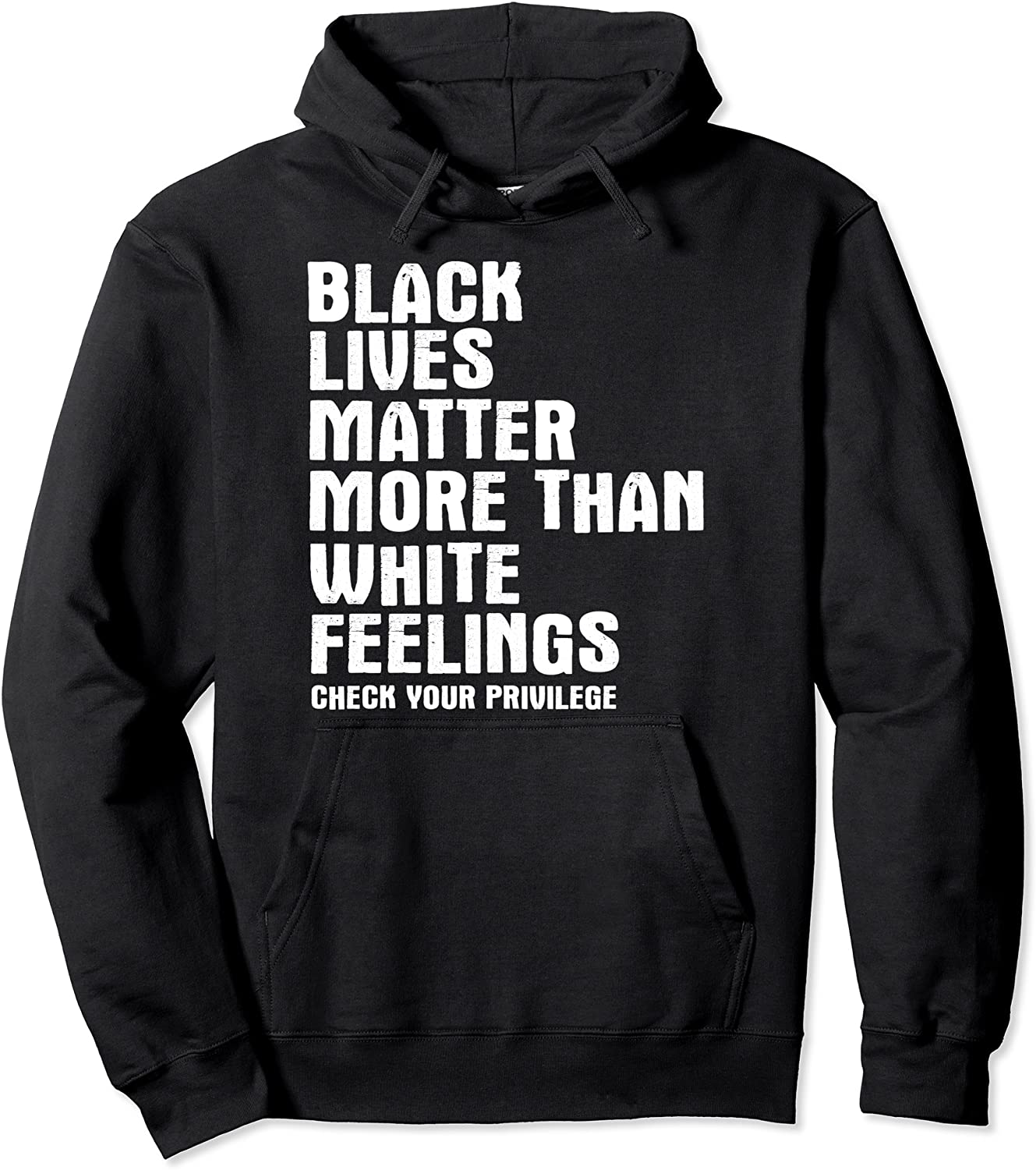 Black Lives Matter More Than White Feelings - Awareness Pullover Hoodie