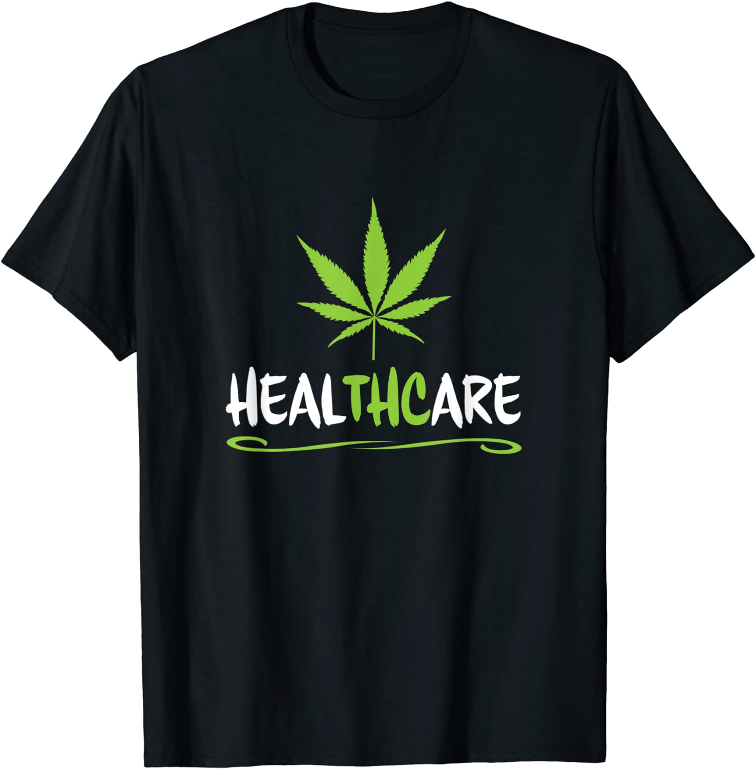 HEALTHCARE - THC Pot Leaf Support Medical Marijuana Weed - T-Shirt