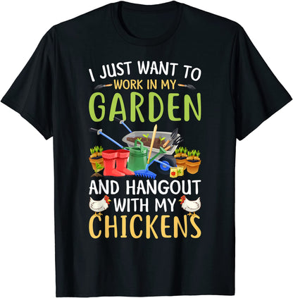 I Just Want To Work In My Garden And Hangout With Chickens T-Shirt