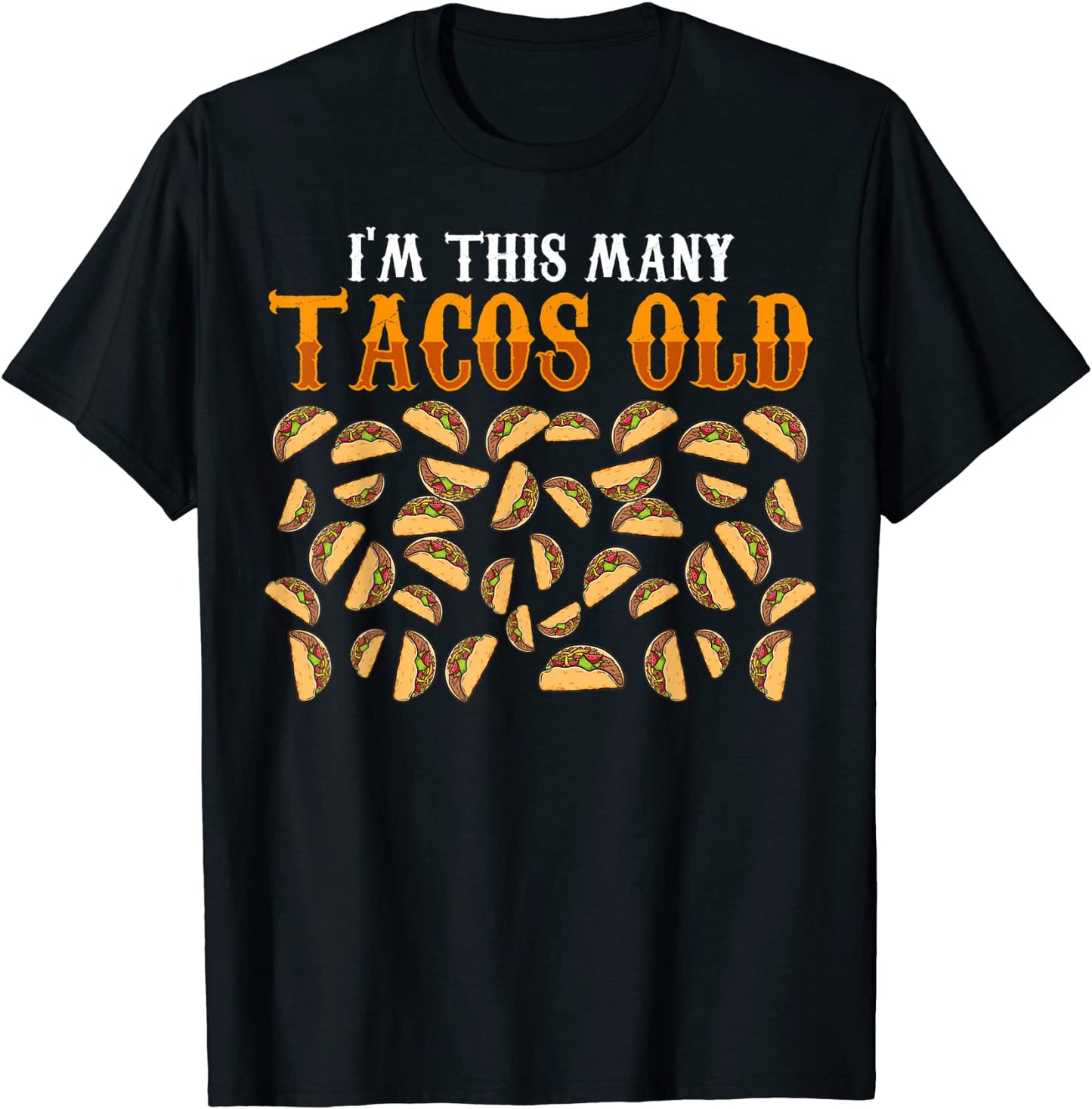 Funny 40 Year Old Taco Lovers Gag Gift 40th Birthday T-Shirt