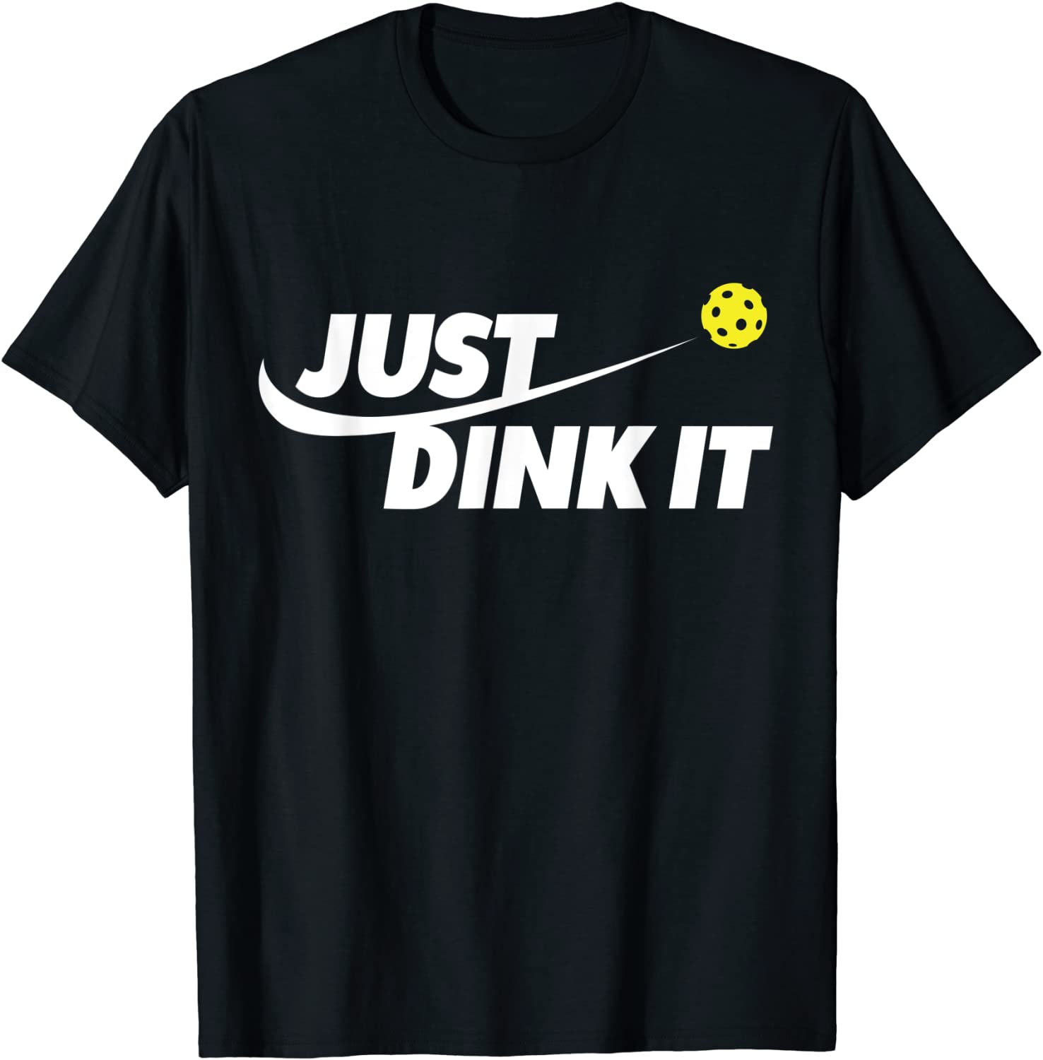 Pickleball Tshirts Pickleball Shirt Just Dink It T-Shirt