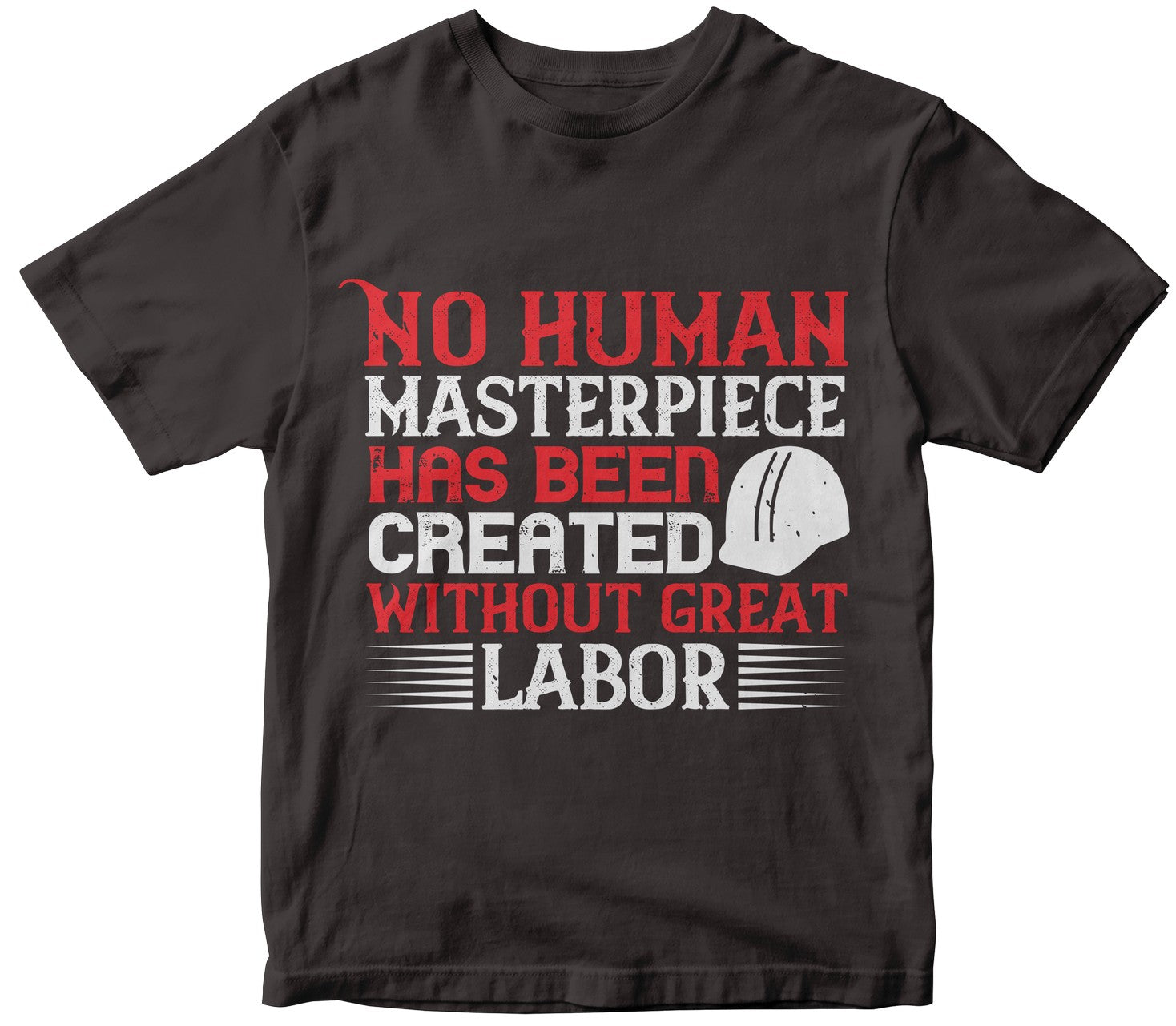 No Human Masterpiece Has Been Created Without Great Labor-0