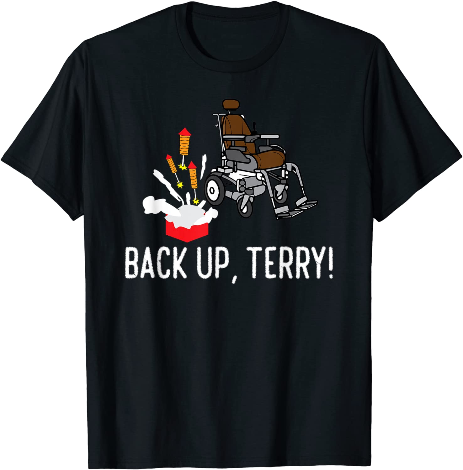 Back Up Terry Cute Funny Fireworks Gift T-Shirt