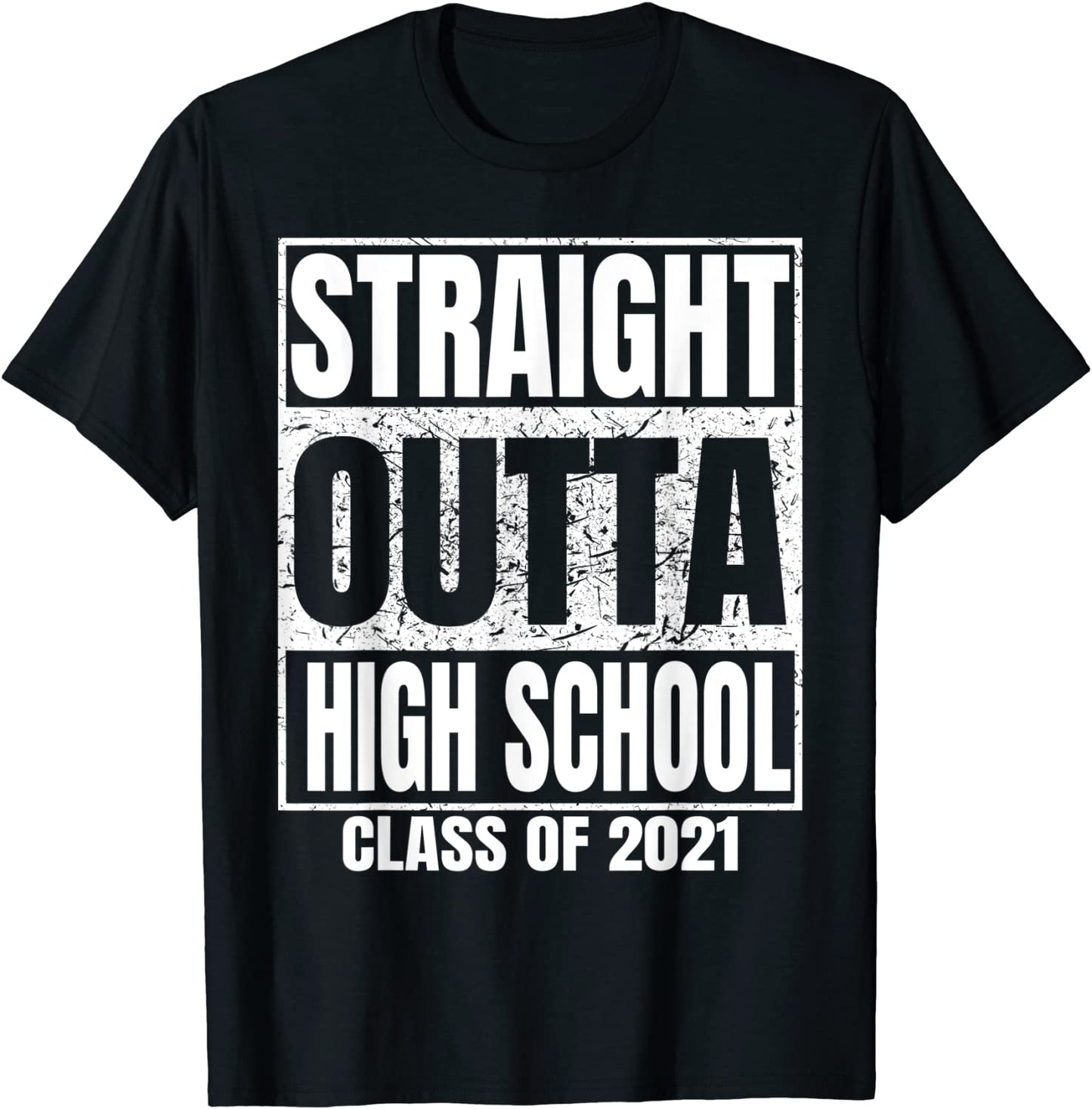 Straight Outta High School Graduation Class 2021 Funny Gifts T-Shirt