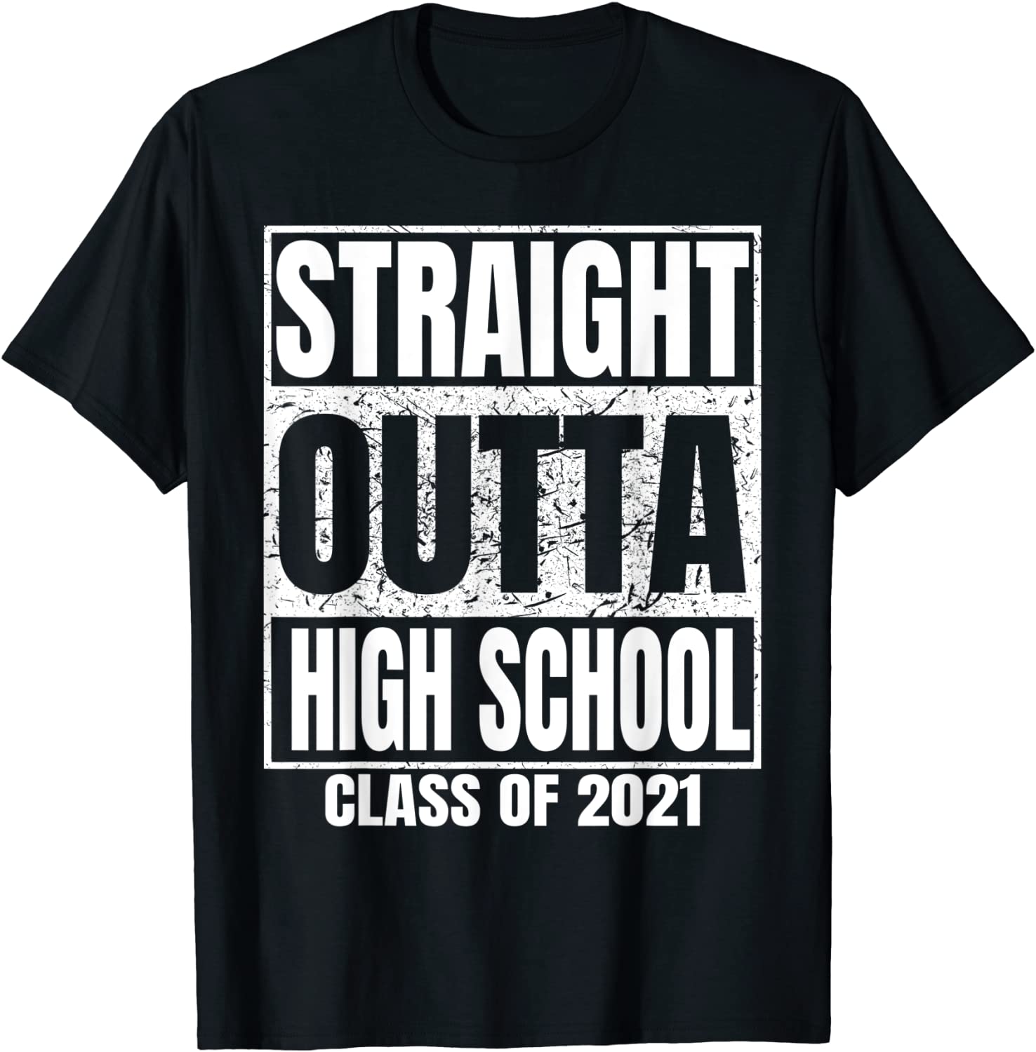 Straight Outta High School Graduation Class 2021 Funny Gifts T-Shirt