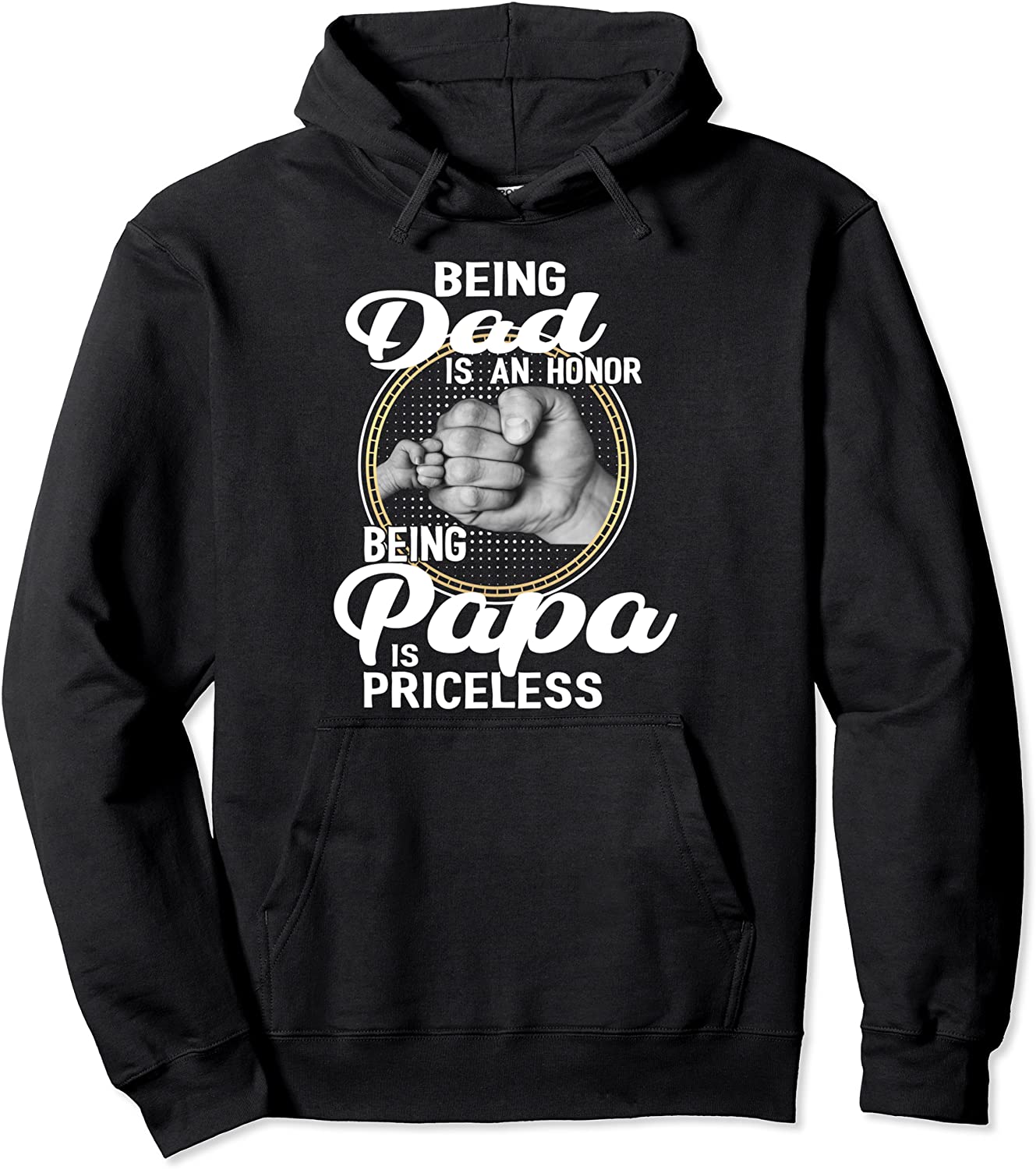 Being Dad Is An Honor Being Papa Is Priceless T-shirt Father Pullover Hoodie