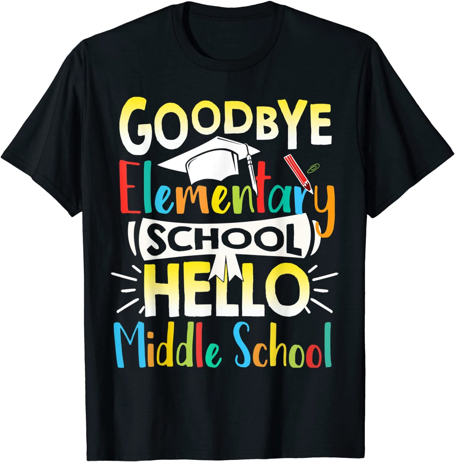 Goodbye Elementary School Hello Middle School Last Day T-Shirt