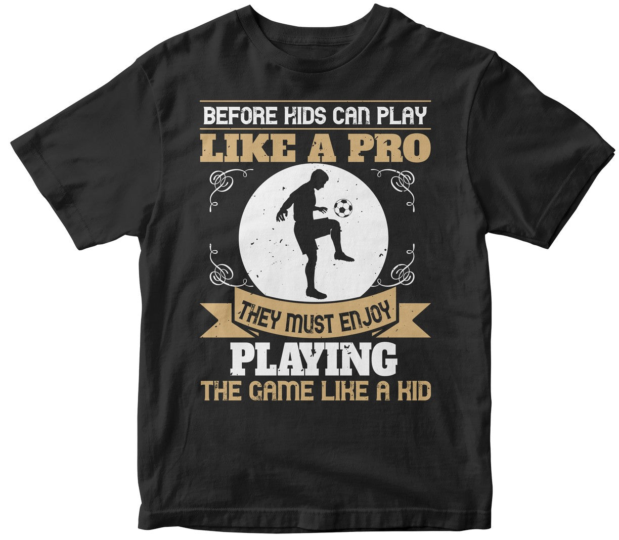 Before Kids Can Play Like A Pro, They Must Enjoy Playing The Game Like A Kid