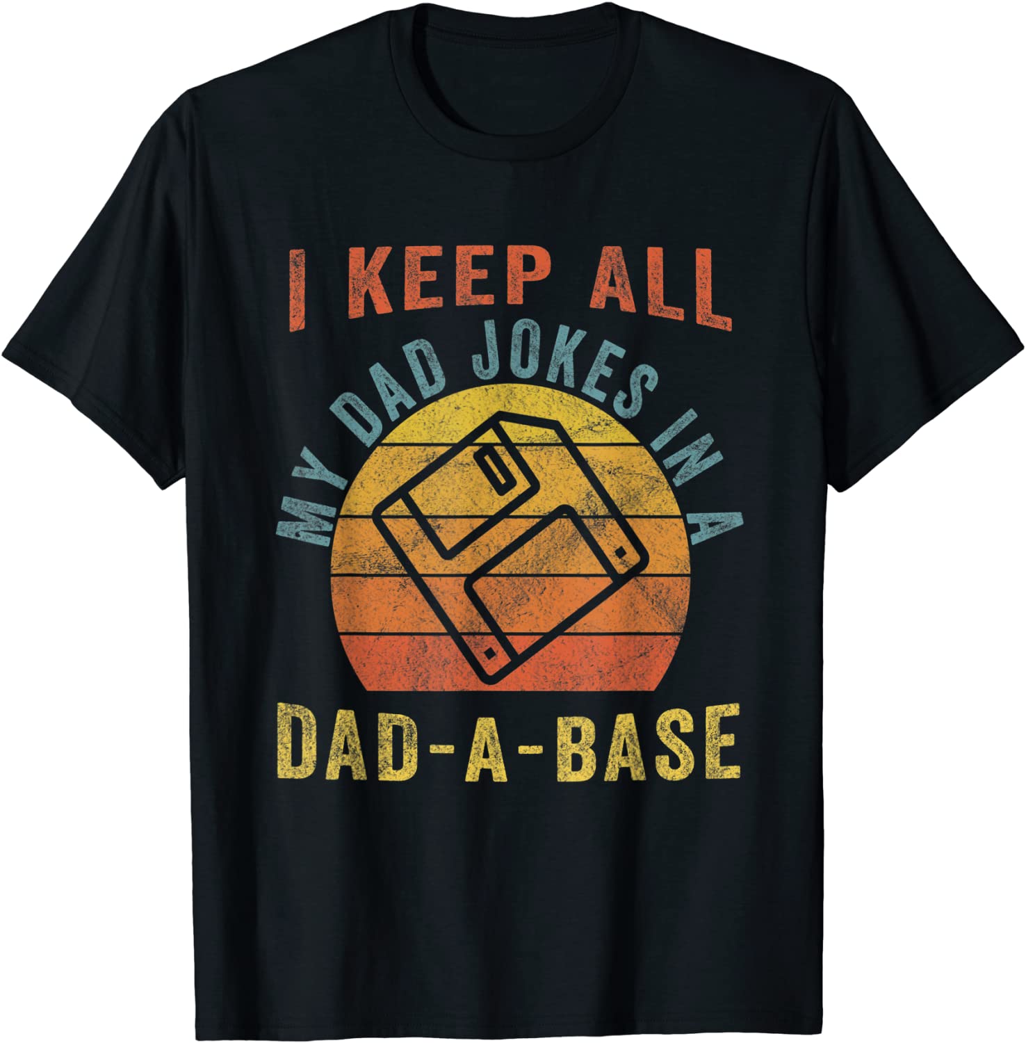 I Keep All My Dad Jokes In A Dad-A-Base Vintage Father Dad T-Shirt