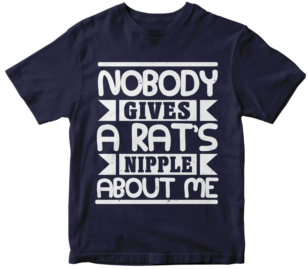 Nobody Gives A Rat'S Nipple About Me