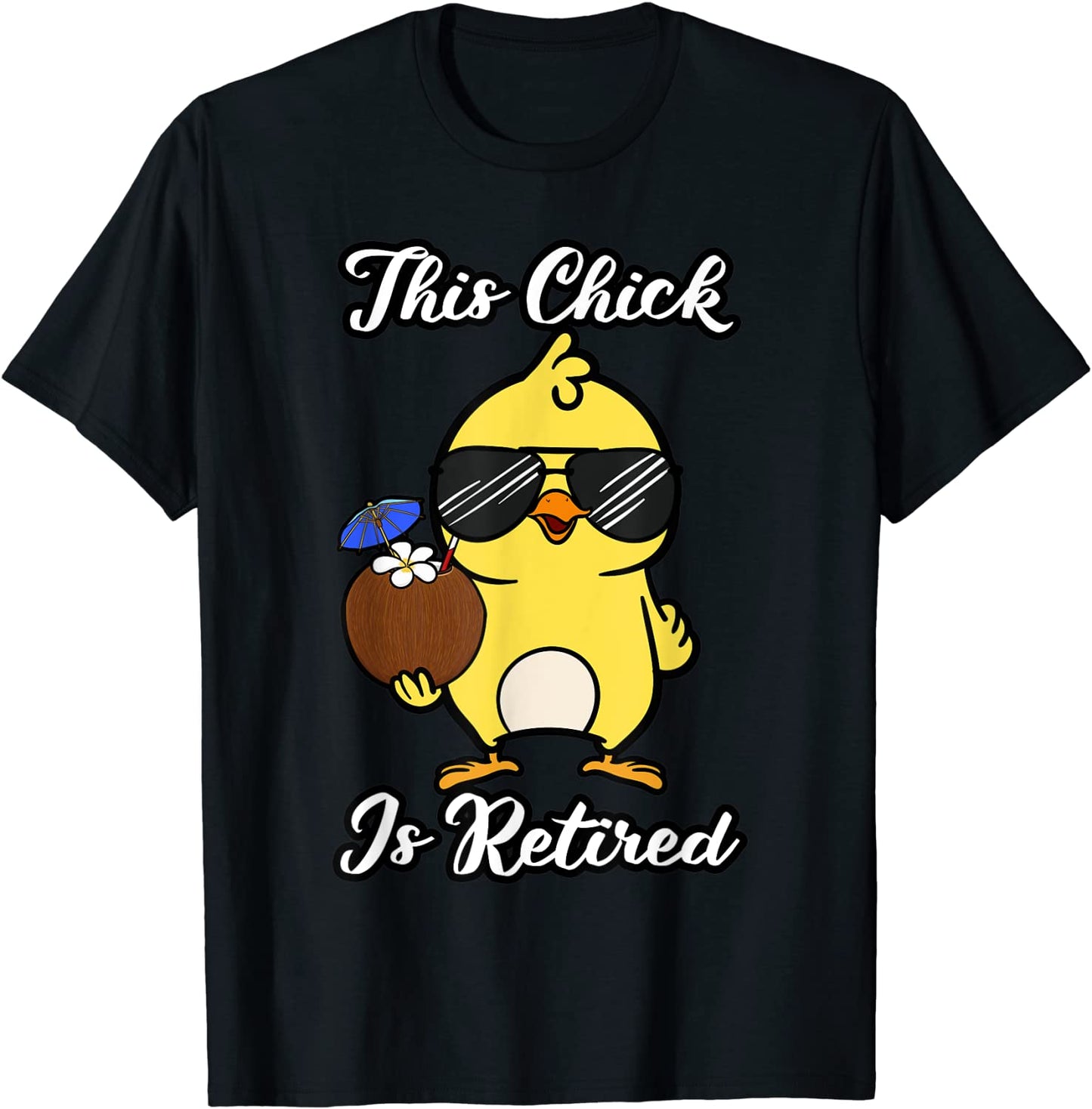 This Chick Is Retired Retirement Pension Chicken T-Shirt